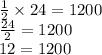 \frac{1}{2} \times 24 = 1200 \\ \frac{24}{2} = 1200 \\ 12 = 1200