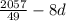 \frac{2057}{49} - 8d