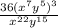 \frac{36(x^{7}y^{5})^{3} }{x^{22} y^{15} }