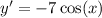 y' = - 7\cos(x)