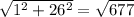 \sqrt{1^2+26^2} = \sqrt{677}