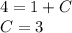 4 = 1 + C \\ C = 3