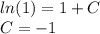 ln(1) = 1 + C \\ C = - 1