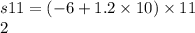 s11 = (- 6 + 1.2 \times 10) \times 11 \\ 2