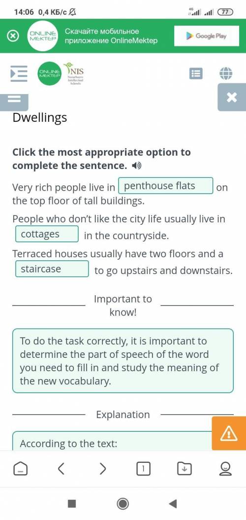 Dwellings Click the most appropriate option to complete the sentence. Very rich people live inon the