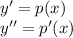 y'= p (x)\\ y'' = p'(x)