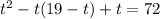 t^2-t(19-t)+t=72