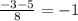 \frac{ - 3 - 5}{8} = - 1