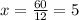 x = \frac{60}{12} = 5