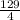 \frac{129}{4}