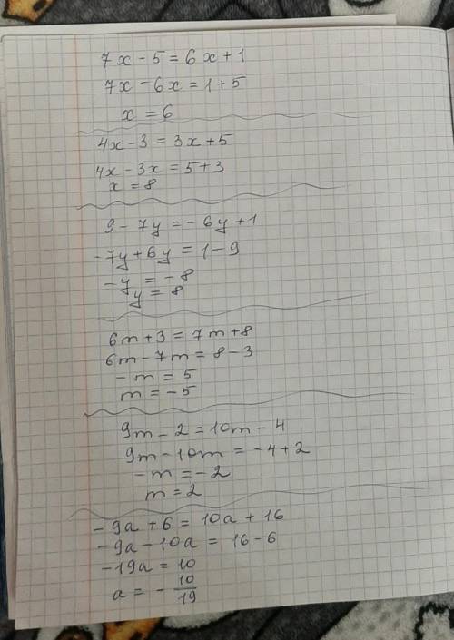 Розв'яжіть рівняння: 7х – 5 = 6х + 1 4х – 3 = 3х + 5 9 – 7у = -6у + 1 6m + 3 = 7m + 8 9m – 2 = 10m –