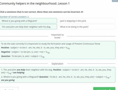 Community helpers in the neighbourhood. Lesson 1 Click a sentence that is not correct. More than one