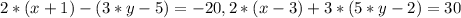 2*(x+1)-(3*y-5)=-20, 2*(x-3)+3*(5*y-2)=30