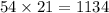 54 \times 21 = 1134