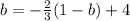 b=-\frac{2}{3}(1-b)+4