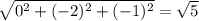 \sqrt{0^2+(-2)^2+(-1)^2}=\sqrt{5}