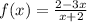 f(x)= \frac{2 - 3x}{x + 2} \\