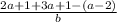 \frac{2a+1+3a+1-(a-2)}{b}