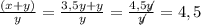 \frac{(x+y)}{y}=\frac{3,5y+y}{y}=\frac{4,5\not y}{\not y} =4,5