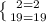 \left \{ {{2=2} \atop {19=19}} \right.