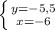 \left \{ {{y=-5,5} \atop {x=-6}} \right.