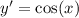 y' = \cos(x)