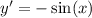 y' = - \sin(x)