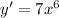 y '= 7 {x}^{6}