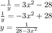 - \frac{1}{y} = 3 {x}^{2} - 28 \\ \frac{1}{y} = - 3 {x}^{2} + 28 \\ y = \frac{1}{28 - 3 {x}^{2} }