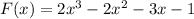 F(x) = 2 {x}^{3} - 2x {}^{2} - 3x - 1