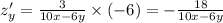 z'_y = \frac{3}{10x - 6y} \times ( - 6) = - \frac{18}{10x - 6y} \\