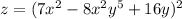 z = (7 {x}^{2} - 8 {x}^{2} {y}^{5} + 16y) {}^{2}