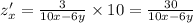 z'_x = \frac{3}{10x - 6y} \times 10 = \frac{30}{10x - 6y} \\