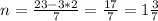 n=\frac{23-3*2}{7}=\frac{17}{7}=1\frac{3}{7}