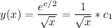 \displaystyle y(x) = \frac{e^{c/2}}{\sqrt{x} } =\frac{1}{\sqrt{x} } *c_1