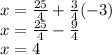 x = \frac{25}{4} + \frac{3}{4}( - 3) \\ x = \frac{25}{4} - \frac{9}{4} \\ x = 4