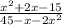 \frac{x^{2} +2x-15}{45-x-2x^{2} }