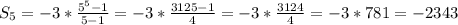 S_5=-3*\frac{5^5-1}{5-1} =-3*\frac{3125-1}{4} =-3*\frac{3124}{4} =-3*781=-2343