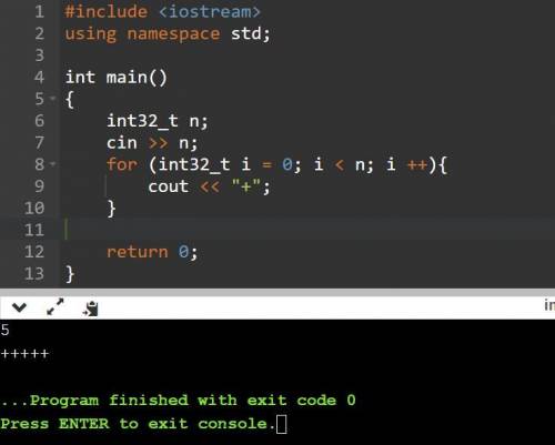 Вывести на экран в строчку последовательность знаков +. Количество знаков вводится пользователем.