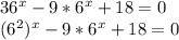 36^x-9*6^x+18=0\\(6^2)^x-9*6^x+18=0