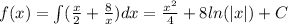 f(x) = \int\limits( \frac{x}{2} + \frac{8}{x} )dx = \frac{ {x}^{2} }{4} + 8 ln( |x| ) + C \\