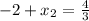 -2+x_2=\frac{4}{3}