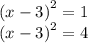 {(x - 3)}^{2} = 1 \\ {(x - 3)}^{2} = 4