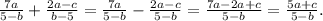 \frac{7a}{5-b} +\frac{2a-c}{b-5} = \frac{7a}{5-b} -\frac{2a-c}{5-b} = \frac{7a-2a+c}{5-b} = \frac{5a+c}{5-b} .