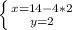 \left \{ {{x=14-4*2} \atop {y=2}} \right.