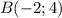 B(-2;4)