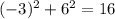 (-3)^2+6^2=16