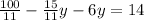 \frac{100}{11} -\frac{15}{11} y-6y=14