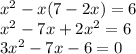 x^2-x(7-2x)=6\\x^2-7x+2x^2=6\\3x^2-7x-6=0