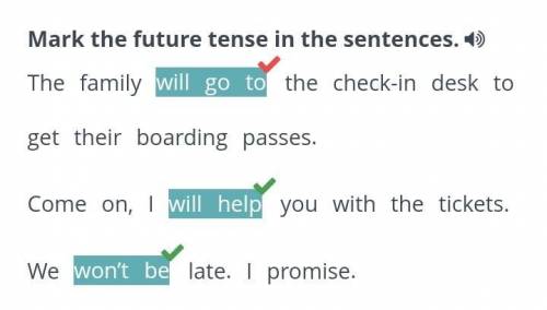 X At the airportMark the future tense in the sentences. 6)The family will go to the check-in desk to